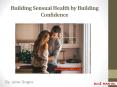 Building Sensual Health by Building Confidence PowerPoint PPT Presentation