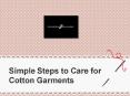 Simple Steps to Care for Cotton Garments PowerPoint PPT Presentation