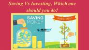 Saving Vs Investing, Which one should you do