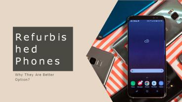 Refurbished Phones Are The Popular ones