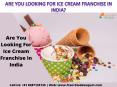 Are You Looking For Ice Cream Franchise in India? PowerPoint PPT Presentation
