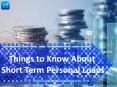 Things to Know About Short Term Personal Loans PowerPoint PPT Presentation