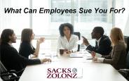 What Can Employees Sue You For?