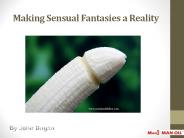 Making Sensual Fantasies a Reality