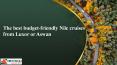 The best budget-friendly Nile cruises from Luxor or Aswan PowerPoint PPT Presentation
