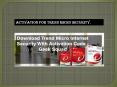 Quick Download, Installation, and Activation For Trend Micro Security (1) PowerPoint PPT Presentation