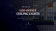 Why Say Yes, To LED Office Ceiling Lights PowerPoint PPT Presentation