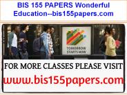 BIS 155 PAPERS Wonderful Education--bis155papers.com