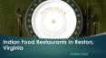 Indian Food Restaurants In Reston, Virginia PowerPoint PPT Presentation