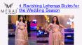 4 Ravishing Lehenga Styles for the Wedding Season PowerPoint PPT Presentation