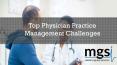 Top Physician Practice Management Challenges PowerPoint PPT Presentation