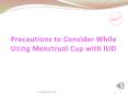 Precautions to Consider While Using Menstrual Cup with IUD PowerPoint PPT Presentation