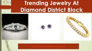 Trending Diamond Jewelry At Diamond District Block