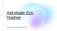 Contact Intuitive Astrologer ‘Eric Hughes’ for Online Horoscope Consultation (1) PowerPoint PPT Presentation