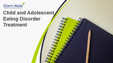 Child and Adolescent Eating Disorder Treatment