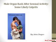 Male Organ Rash After Sensual Activity: Some Likely Culprits