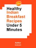 Healthy Indian Breakfast Recipes Under 5 Mins (1) PowerPoint PPT Presentation