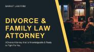 Choosing a Family & Divorce Counsel