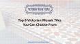 Top 8 Victorian Mosaic Tiles You Can Choose From PowerPoint PPT Presentation