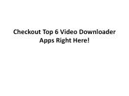 Checkout top 6 Video Downloader Apps Right Here