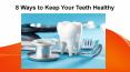 8 Ways to Keep Your Teeth Healthy PowerPoint PPT Presentation