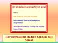How International Students Can Stay Safe Abroad PowerPoint PPT Presentation