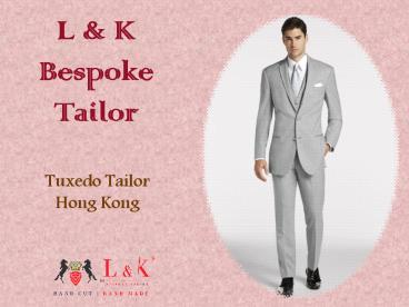 Custom Made Tuxedo Hong Kong | Tuxedo Tailor Hong Kong