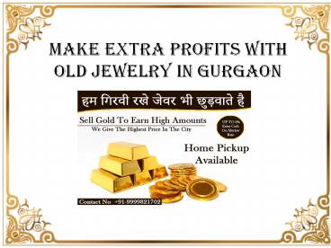 Make Extra Profits With Old Jewelry In Gurgaon