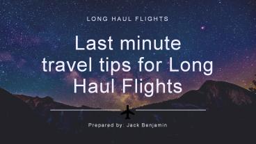 Last Minute Travel Tips for Long Haul Flights