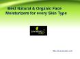 Best natural & organic face moisturizers for every skin type PowerPoint PPT Presentation