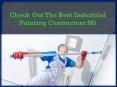 Check Out The Best Industrial Painting Contractors Mi PowerPoint PPT Presentation