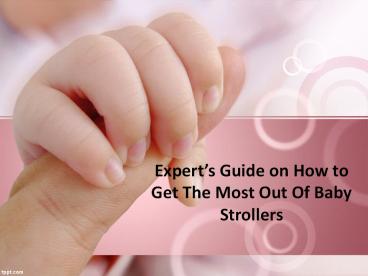 How to Get The Most Out Of Baby Strollers?