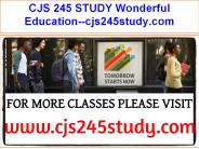 CJS 245 STUDY Wonderful Education--cjs245study.com