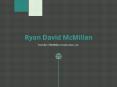 Ryan David McMillan - Experienced Professional PowerPoint PPT Presentation