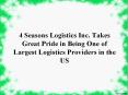 4 Seasons Logistics Inc. Takes Great Pride in Being One of Largest Logistics Providers in the US PowerPoint PPT Presentation