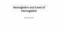 Hemoglobin and Level of Hemoglobin Required in the Body PowerPoint PPT Presentation
