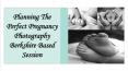 Planning The Perfect Pregnancy Photography Berkshire Based Session PowerPoint PPT Presentation