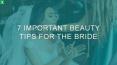 7 Important Beauty Tips for the Bride PowerPoint PPT Presentation