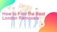 How to find the best London Removals PowerPoint PPT Presentation