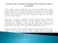 Precisely what is Foreign Exchange Forex trading ( PowerPoint PPT Presentation