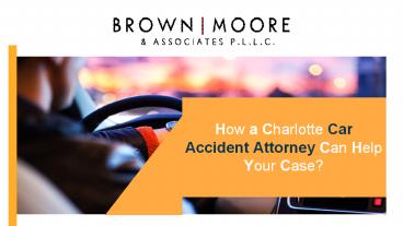 How a Charlotte Car Accident Attorney Can Help Your Case?