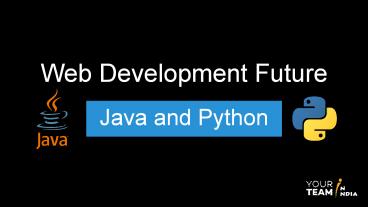 Web Development Future – Python & Java? presentation | free to download