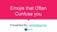 Emojis that Often Confuse you PowerPoint PPT Presentation