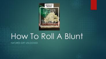 Learn How To Roll A Blunt