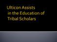 Ulticon Assists in the Education of Tribal Scholars PowerPoint PPT Presentation