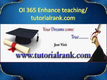 OI 365 Enhance teaching/tutorialrank.com