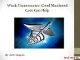 Weak Tumescence: Good Manhood Care Can Help PowerPoint PPT Presentation
