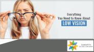 Everything You Need to Know About Low Vision