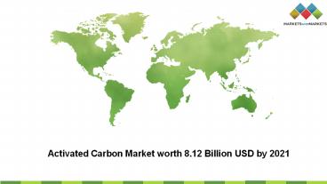 Activated Carbon Market Size, Share & Growth [2016-2021]