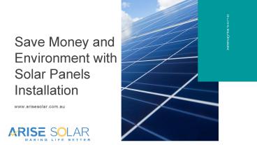 Save Money and Environment With Solar Panels Installation